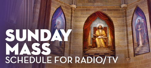 Sunday Mass Schedule for radio and tv