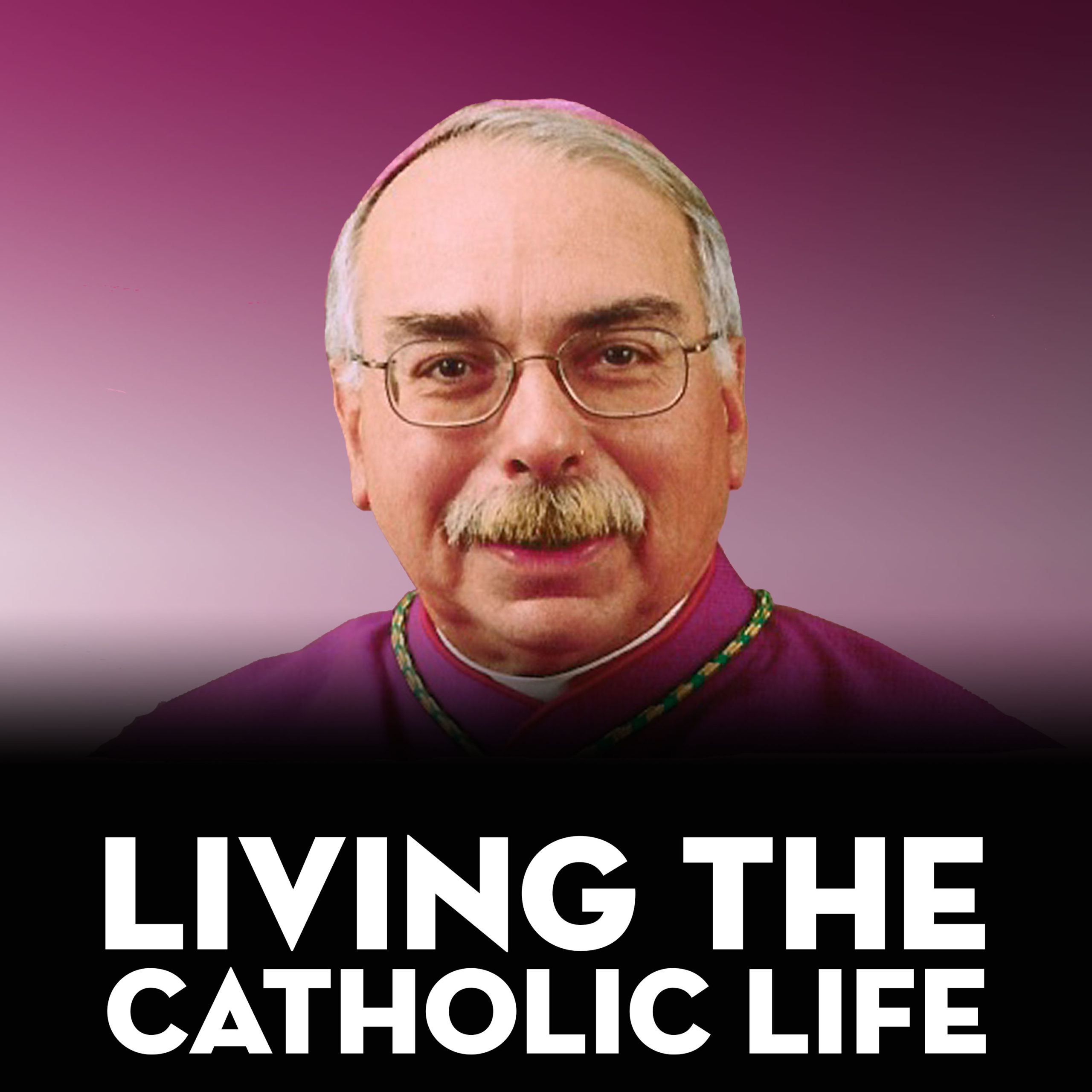 11/17/22-Bishop Campbell-Living The Catholic Life