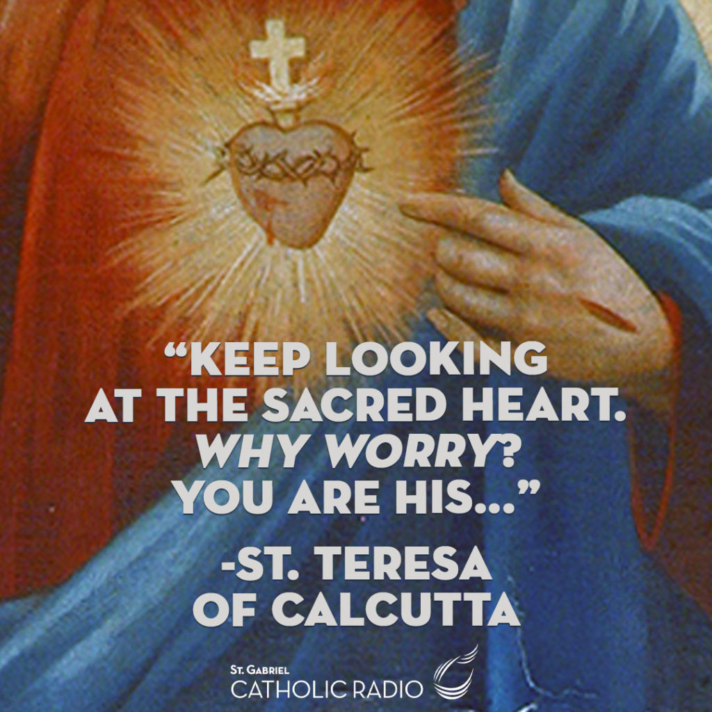 Keep looking at the Sacred Heart quote by St Teresa of Calcutta