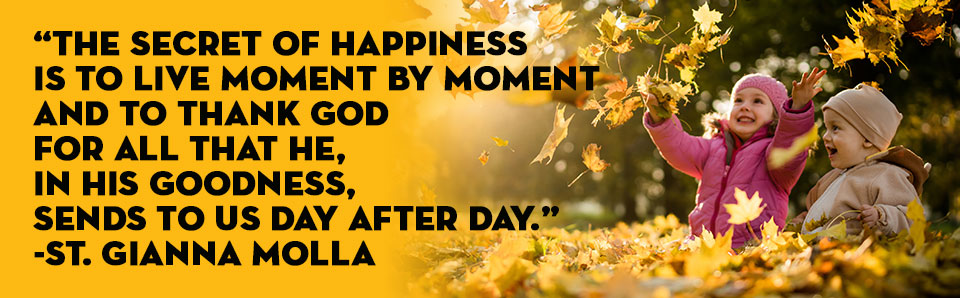 The Secret of Happiness St. Gianna Molla Quote