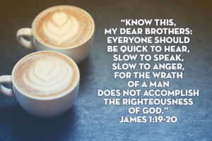 James Chapter 1 Verses 19 and 20 Quote