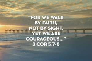 For we walk by faith not by sight Corinthians Quote with beach background