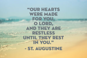 Our hearts were made for you O Lord, St. Augustine Quote with beach background