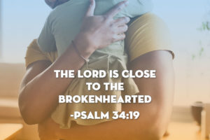 Psalm 34 19 The Lord is close to the brokenhearted