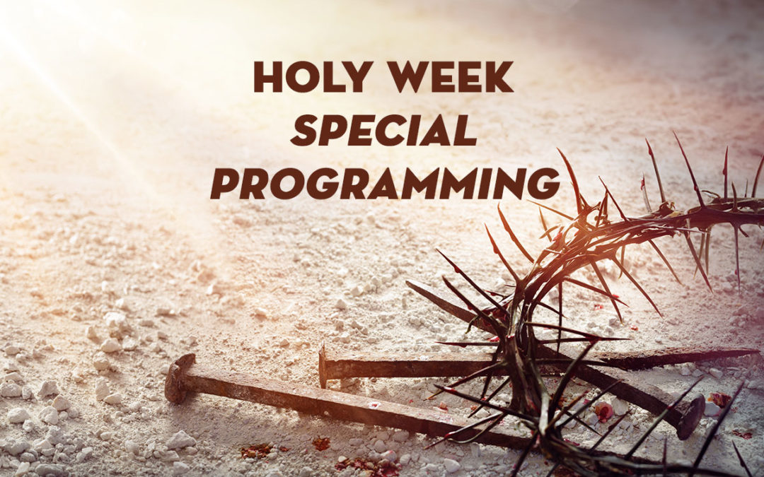 Holy Week Special Programming 2022