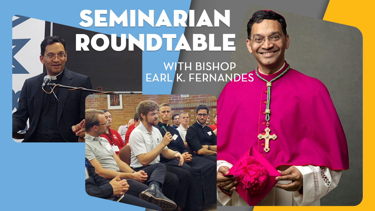 Bishop Earl Fernandes and pictures from the Seminarian Roundtable with Seminarians and microphone.